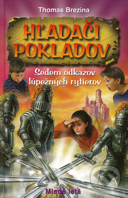 Kniha: Hľadači pokladov - Sedem odkazov lúpežných rytierov (Thomas C. Brezina). Slovenské pedagogické nakladateľstvo - Mladé letá, 2006 Kniha: Hľadači pokladov - Sedem odkazov lúpežných rytierov (Thomas C. Brezina). Slovenské pedagogické nakladateľstvo - Mladé letá, 2006
