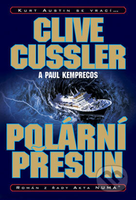 Kniha: Polární přesun (Clive Cussler a Paul Kemprecos). BB/art, 2006 Kniha: Polární přesun (Clive Cussler a Paul Kemprecos). BB/art, 2006