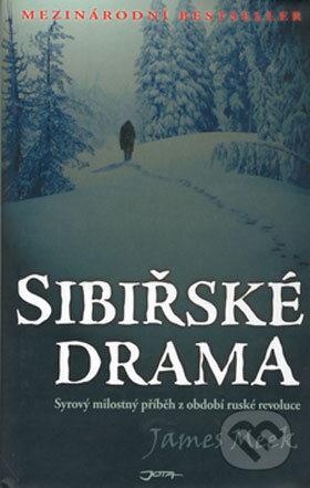 Kniha: Sibiřské drama (James Meek). Jota, 2006 Kniha: Sibiřské drama (James Meek). Jota, 2006