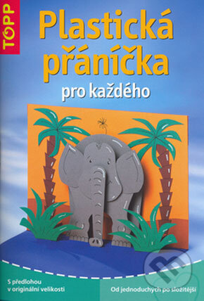 Kniha: Plastická přáníčka pro každého (Anagram). Anagram, 2006 Kniha: Plastická přáníčka pro každého (Anagram). Anagram, 2006