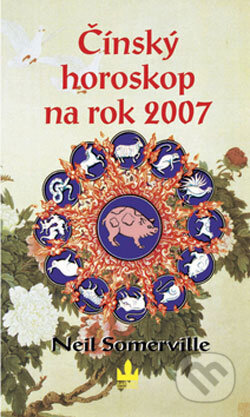 Kniha: Čínský horoskop na rok 2007 (Neil Somerville). Baronet, 2006 Kniha: Čínský horoskop na rok 2007 (Neil Somerville). Baronet, 2006