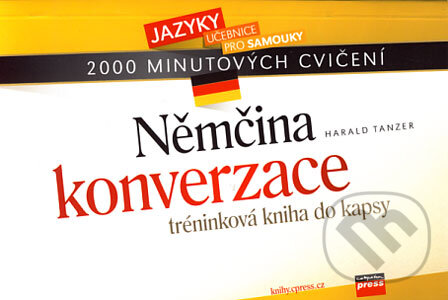 Kniha: Němčina - konverzace (Harald Tanzer). Computer Press, 2006 Kniha: Němčina - konverzace (Harald Tanzer). Computer Press, 2006