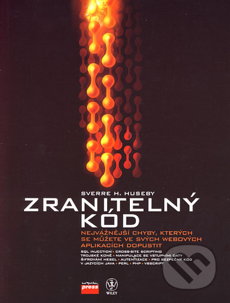 Kniha: Zranitelný kód (Sverre H. Huseby). Computer Press, 2006 Kniha: Zranitelný kód (Sverre H. Huseby). Computer Press, 2006