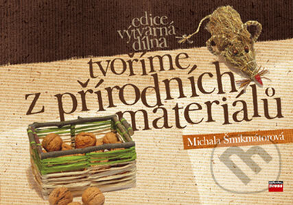 Kniha: Tvoříme z přírodních materiálů (Michala Šmikmátorová). Computer Press, 2006 Kniha: Tvoříme z přírodních materiálů (Michala Šmikmátorová). Computer Press, 2006
