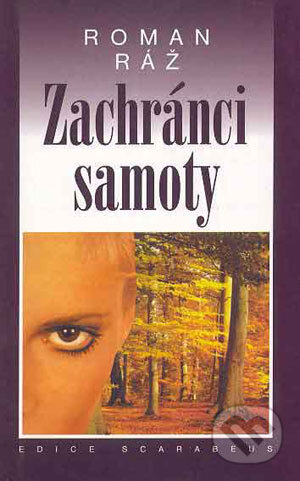 Kniha: Zachránci samoty (Roman Ráž). Academia, 1999 Kniha: Zachránci samoty (Roman Ráž). Academia, 1999