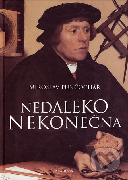Kniha: Nedaleko nekonečna (Miroslav Punčochář). Academia, 2004 Kniha: Nedaleko nekonečna (Miroslav Punčochář). Academia, 2004