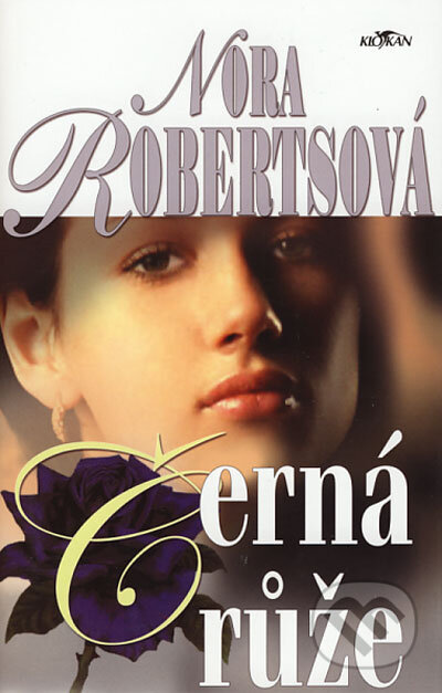 Kniha: Černá růže (Nora Roberts). Alpress, 2006 Kniha: Černá růže (Nora Roberts). Alpress, 2006