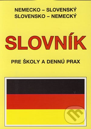 Nemecko-slovenský a slovensko-nemecký slovník pre školy a dennú prax - Horst Hogh, Emil Rusznák, Knižné centrum, 1996