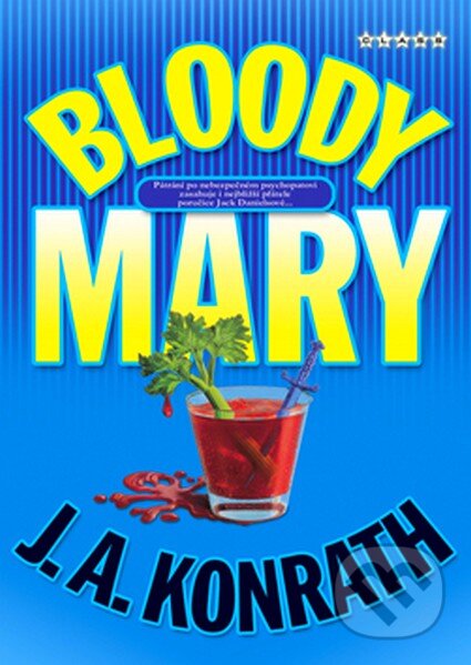 Kniha: Bloody Mary (J. A. Konrath). BB/art, 2006 Kniha: Bloody Mary (J. A. Konrath). BB/art, 2006