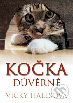Kniha: Kočka důvěrně (Vicky Hallsová). BB/art, 2006 Kniha: Kočka důvěrně (Vicky Hallsová). BB/art, 2006