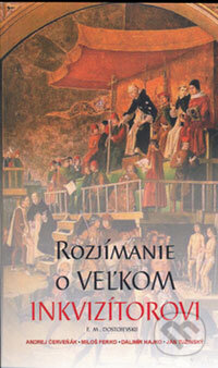 Kniha: Rozjímanie o veľkom inkvizítorovi (Andrej Červeňák, Dalimír Hajko, Ján Tužinský a Miloš Ferko). Vydavateľstvo Spolku slovenských spisovateľov, 2005 Kniha: Rozjímanie o veľkom inkvizítorovi (Andrej Červeňák, Dalimír Hajko, Ján Tužinský a Miloš Ferko). Vydavateľstvo Spolku slovenských spisovateľov, 2005