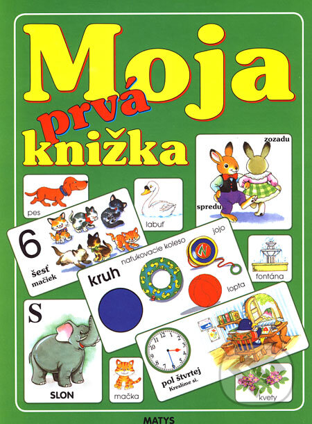 Kniha: Moja prvá knižka (Matys). Matys, 2005 Kniha: Moja prvá knižka (Matys). Matys, 2005