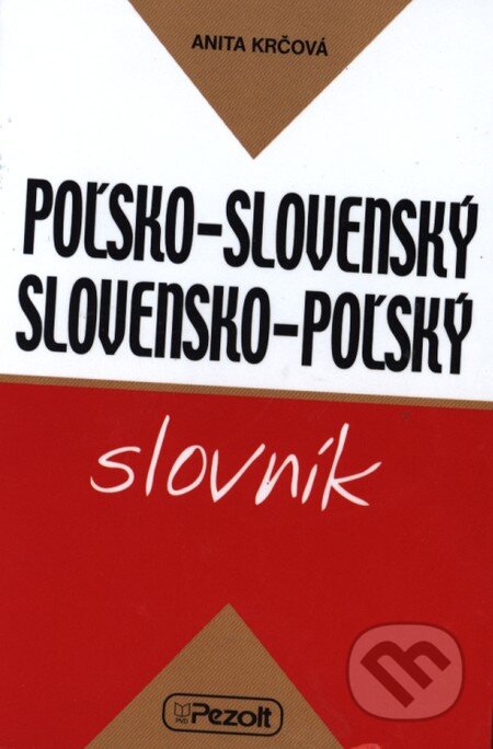 Kniha: Poľsko-slovenský a slovensko-poľský slovník (Anita Krčová). Pezolt PVD, 2006 Kniha: Poľsko-slovenský a slovensko-poľský slovník (Anita Krčová). Pezolt PVD, 2006