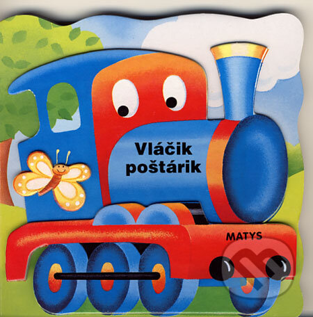 Kniha: Vláčik poštárik (Matys). Matys, 2006 Kniha: Vláčik poštárik (Matys). Matys, 2006