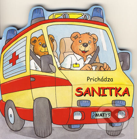 Kniha: Prichádza sanitka (Matys). Matys, 2006 Kniha: Prichádza sanitka (Matys). Matys, 2006