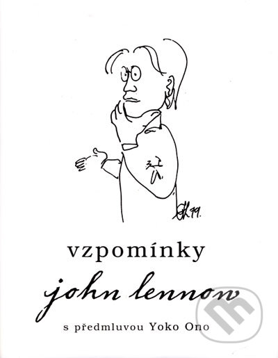 Kniha: Vzpomínky John Lennon (Pragma). Pragma, 2006 Kniha: Vzpomínky John Lennon (Pragma). Pragma, 2006