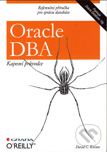 Kniha: Oracle DBA (David C. Kreines). Grada, 2006 Kniha: Oracle DBA (David C. Kreines). Grada, 2006