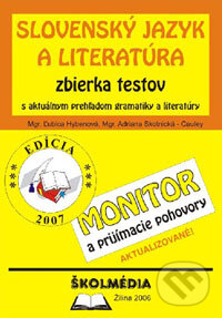 Slovenský jazyk a literatúra - zbierka testov - Ľubica Hybenová, Adriana Skotnická-Cauley, Školmédia, 2006