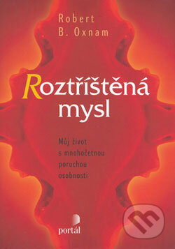 Kniha: Roztříštěná mysl (Robert B. Oxnam). Portál, 2006 Kniha: Roztříštěná mysl (Robert B. Oxnam). Portál, 2006