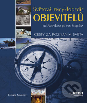 Kniha: Světová encyklopedie objevitelů (Fernand Salentiny). Rebo, 2006 Kniha: Světová encyklopedie objevitelů (Fernand Salentiny). Rebo, 2006