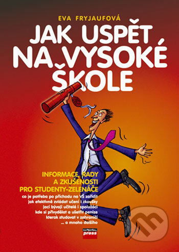 Kniha: Jak uspět na vysoké škole (Eva Fryjaufová). Computer Press, 2006 Kniha: Jak uspět na vysoké škole (Eva Fryjaufová). Computer Press, 2006