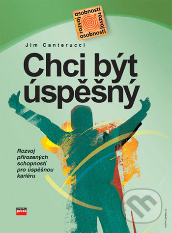Kniha: Chci být úspěšný (Jim Canterucci). Computer Press, 2006 Kniha: Chci být úspěšný (Jim Canterucci). Computer Press, 2006