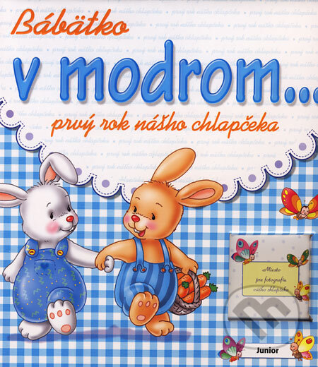 Kniha: Bábätko v modrom (Fortuna Junior). Fortuna Junior, 2006 Kniha: Bábätko v modrom (Fortuna Junior). Fortuna Junior, 2006