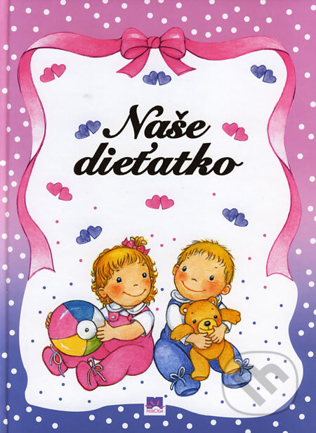 Kniha: Naše dieťatko (Príroda). Príroda, 2005 Kniha: Naše dieťatko (Príroda). Príroda, 2005