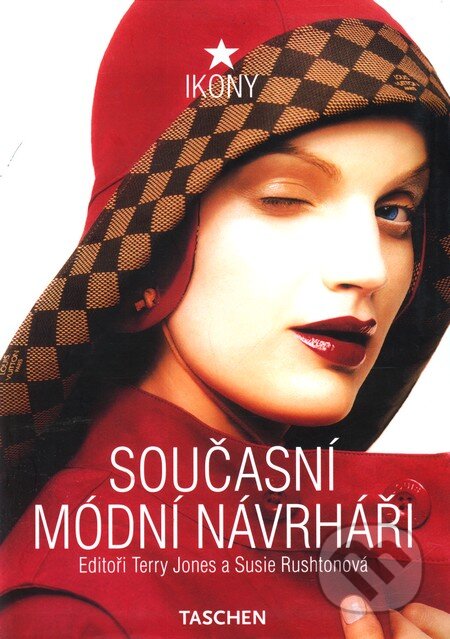 Kniha: Současní módni návrháři (Terry Jones). Taschen, 2006 Kniha: Současní módni návrháři (Terry Jones). Taschen, 2006