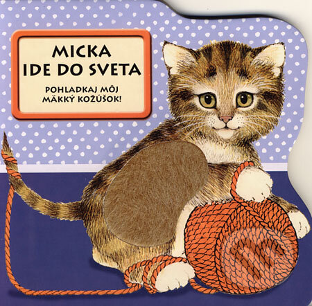Kniha: Micka ide do sveta (Nataša Ďurinová). Viktoria Print, 2006 Kniha: Micka ide do sveta (Nataša Ďurinová). Viktoria Print, 2006