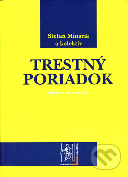 Kniha: Trestný poriadok (Štefan Minárik a kolektív). Wolters Kluwer (Iura Edition), 2006 Kniha: Trestný poriadok (Štefan Minárik a kolektív). Wolters Kluwer (Iura Edition), 2006