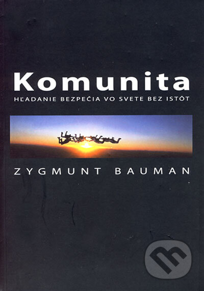 Kniha: Komunita (Zygmunt Bauman). Vydavateľstvo Spolku slovenských spisovateľov, 2006 Kniha: Komunita (Zygmunt Bauman). Vydavateľstvo Spolku slovenských spisovateľov, 2006