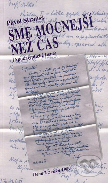 Kniha: Sme mocnejší než čas (Pavol Strauss). Vydavateľstvo Spolku slovenských spisovateľov, 2005 Kniha: Sme mocnejší než čas (Pavol Strauss). Vydavateľstvo Spolku slovenských spisovateľov, 2005