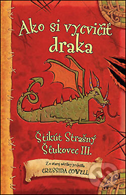 Kniha: Ako si vycvičiť draka (Cressida Cowell). Slovart, 2006 Kniha: Ako si vycvičiť draka (Cressida Cowell). Slovart, 2006