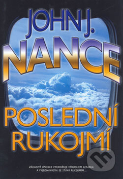 Kniha: Poslední rukojmí (John J. Nance). BB/art, 2006 Kniha: Poslední rukojmí (John J. Nance). BB/art, 2006