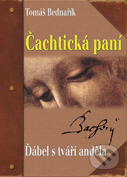 Kniha: Čachtická paní (Tomáš Bednařík). XYZ, 2006 Kniha: Čachtická paní (Tomáš Bednařík). XYZ, 2006