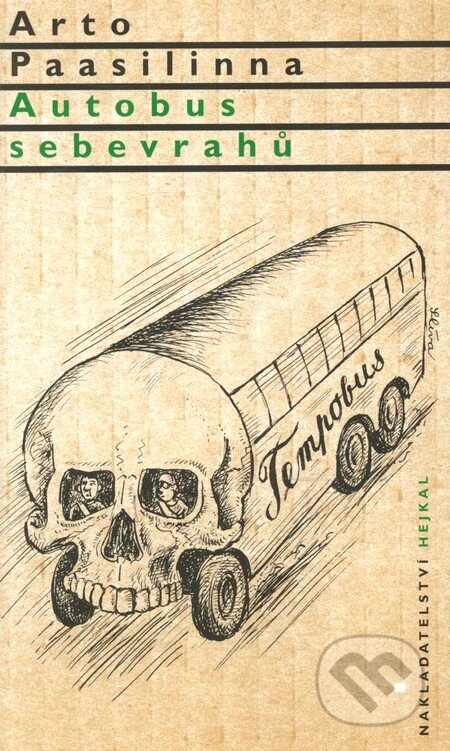 Kniha: Autobus sebevrahů (Arto Paasilinna). Hejkal, 2006 Kniha: Autobus sebevrahů (Arto Paasilinna). Hejkal, 2006