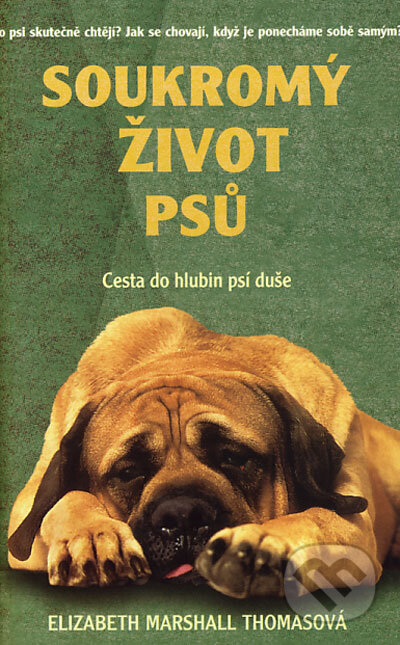Kniha: Soukromý život psů (Elizabeth Marshall Thomasová). Rybka Publishers, 2006 Kniha: Soukromý život psů (Elizabeth Marshall Thomasová). Rybka Publishers, 2006