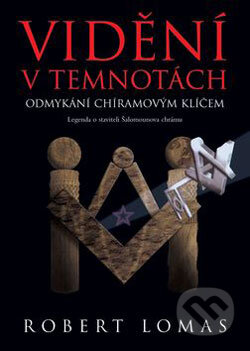 Kniha: Vidění v temnotách (Robert Lomas). BB/art, 2006 Kniha: Vidění v temnotách (Robert Lomas). BB/art, 2006