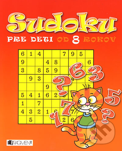 Kniha: Sudoku - pre deti od 8 rokov (Fragment). Fragment, 2006 Kniha: Sudoku - pre deti od 8 rokov (Fragment). Fragment, 2006