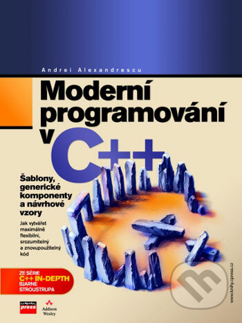 Moderní programování v C++ - Andrei Alexandrescu, Computer Press, 2004