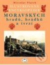 Ilustrovaná encyklopedie moravských hradů, hrádků a tvrzí, Libri, 2001