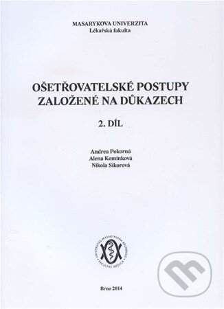 Kniha: Ošetřovatelské postupy založené na důkazech. 2. díl (). , 2013 Kniha: Ošetřovatelské postupy založené na důkazech. 2. díl (). , 2013