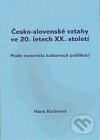 Kniha: Česko-slovenské vztahy ve 20. letech XX. století (Hana Kučerová). Oftis, 2009 Kniha: Česko-slovenské vztahy ve 20. letech XX. století (Hana Kučerová). Oftis, 2009