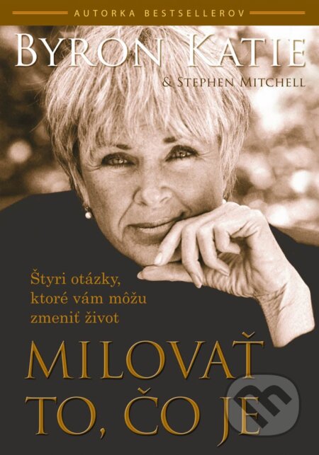 Kniha: Milovať to, čo je (Katie Byron a Mitchell Stephen). Eastone Books, 2017 Kniha: Milovať to, čo je (Katie Byron a Mitchell Stephen). Eastone Books, 2017
