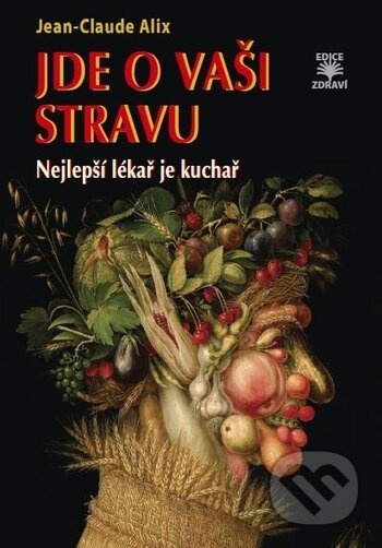 Kniha: Jde o vaši stravu (Jean-Claude Alix). Dialog, 2017 Kniha: Jde o vaši stravu (Jean-Claude Alix). Dialog, 2017