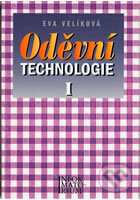 Kniha: Oděvní technologie I pro 1. ročník SOU a SOŠ (Informatorium). Informatorium, 2011 Kniha: Oděvní technologie I pro 1. ročník SOU a SOŠ (Informatorium). Informatorium, 2011