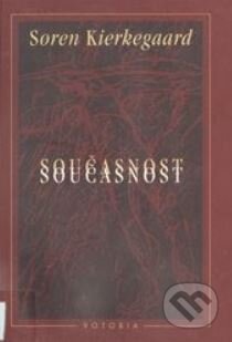 Kniha: Současnost (Soren Kierkegaard). , 1996 Kniha: Současnost (Soren Kierkegaard). , 1996