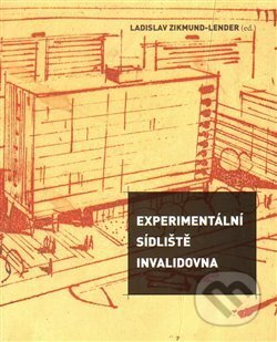 Kniha: Experimentální sídliště Invalidovna (Ladislav Zikmund-Lender). Pravý úhel, 2014 Kniha: Experimentální sídliště Invalidovna (Ladislav Zikmund-Lender). Pravý úhel, 2014