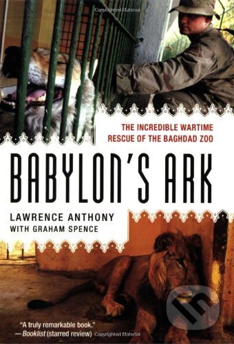 Kniha: Babylon's Ark (Graham Spence a Lawrence Anthony). St. Martins Griffin, 2008 Kniha: Babylon's Ark (Graham Spence a Lawrence Anthony). St. Martins Griffin, 2008